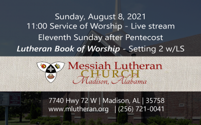 August 8, 2021 – 11:00 a.m. Service of Worship Live Stream