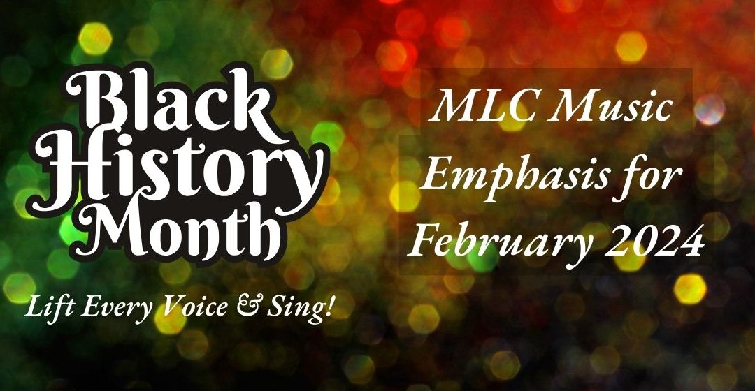 Music & Worship Notes – Honoring Black History Month